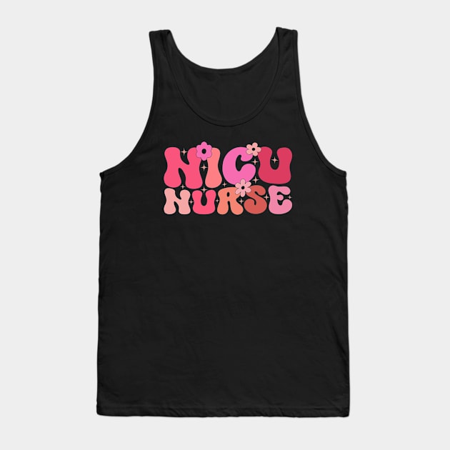 Groovy Nicu Nurse Neonatal Intensive Care Unit Appreciation Tank Top by Merchby Khaled